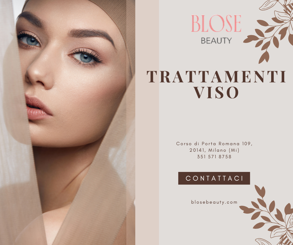 Blose Beauty: trattamenti viso a Milano per una pelle luminosa e giovane